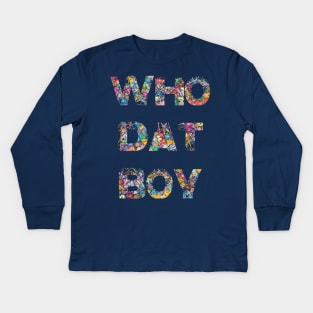 Yo, who dat boy? Kids Long Sleeve T-Shirt